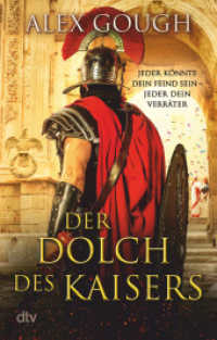 Der Dolch des Kaisers : Roman | Der zweite Band der neuen Rom-Serie verspricht spannenden und actionreichen Lesestoff für Fans des alten Roms (Die Assassinen von Rom 2) （1. Auflage. 2023. 464 S. 191.00 mm）