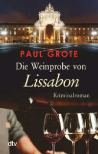 Die Weinprobe von Lissabon : Kriminalroman (Europäische-Weinkrimi-Reihe 16) （4. Aufl. 2020. 416 S. 191.00 mm）