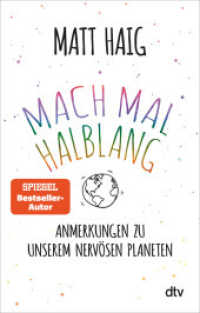 Mach mal halblang. Anmerkungen zu unserem nervösen Planeten （4. Aufl. 2021. 320 S. 191.00 mm）