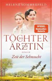 Die Töchter der Ärztin : Zeit der Sehnsucht | Die erfolgreiche Bestsellerreihe geht endlich weiter (Die Thomasius-Schwestern 1) （3. Aufl. 2022. 512 S. 191.00 mm）