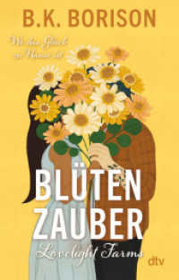 Lovelight Farms - Blütenzauber : Meet me in Spring | Grumpy meets Sunshine | Golden Retriever| »Die aufregendste neue Romance-Autorin« Hannah Grace (Lovelight 2) （2. Aufl. 2024. 432 S. 191.00 mm）