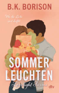 Lovelight Farms - Sommerleuchten : Meet me in Summer | Small Town | Fake Dating | »Die aufregendste neue Romance-Autorin« Hannah Grace (Lovelight 3) （1. Auflage. 2024. 432 S. 191.00 mm）