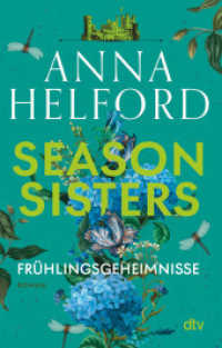 Season Sisters - Frühlingsgeheimnisse : Roman | Vier Schwestern, so unterschiedlich wie die Jahreszeiten - die Geschichte der Frühlingsschwester (Die vier Schwestern / Season Sisters 1) （2. Aufl. 2024. 432 S. 191.00 mm）