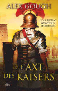 Die Axt des Kaisers : Roman | Der dritte Band der actiongeladenen Rom-Serie -  perfekt für Fans von Simon Scarrow und Robert Fabbri (Die Assassinen von Rom 3) （2. Aufl. 2024. 416 S. 191.00 mm）