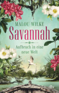 Savannah - Aufbruch in eine neue Welt : Roman | Eine mutige junge Frau, die 1733 nach Amerika auswandert, um dort eine neue Heimat und ihr Glück zu finden. (Die Siedler-Saga 1) （1. Auflage. 2024. 592 S. 191.00 mm）