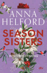 Season Sisters - Winterhoffnung : Roman | Vier Schwestern, so unterschiedlich wie die Jahreszeiten - die Geschichte der Winterschwester (Die vier Schwestern / Season Sisters 4) （2. Aufl. 2024. 368 S. 191.00 mm）