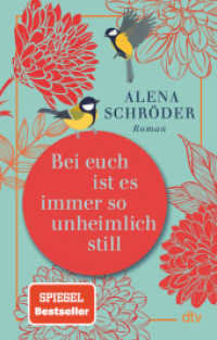Bei euch ist es immer so unheimlich still : Roman | »Unterhaltsam und bewegend - ein tolles Buch.« NDR Kultur （3. Aufl. 2024. 336 S. 191.00 mm）