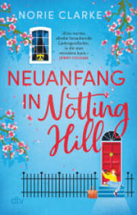 Neuanfang in Notting Hill : Roman | »Eine warme, absolut bezaubernde Liebesgeschichte.« Jenny Colgan （3. Aufl. 2025. 416 S. 191.00 mm）