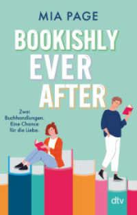 Bookishly Ever After : Eine moderne Version von 'E-Mail Für Dich': Rivals to Lovers, Slow Burn, Small Town und etwas Spice （1. Auflage. 2025. 400 S. 191.00 mm）