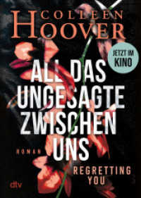 All das Ungesagte zwischen uns : Roman | Die deutsche Ausgabe von 'Regretting You': Filmstart im Herbst 2025! （1. Auflage. 2025. 448 S. 191.00 mm）