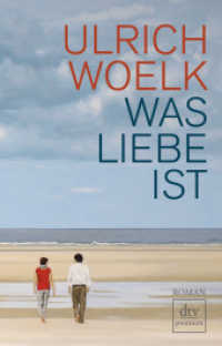 Was Liebe ist : Roman. Originalausgabe (dtv Taschenbücher Bd.24949)