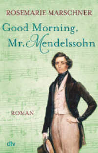 dtv premium : Good Morning, Mr. Mendelssohn : Roman. Originalausgabe (dtv Taschenb&uuml;cher) （5. Aufl.）