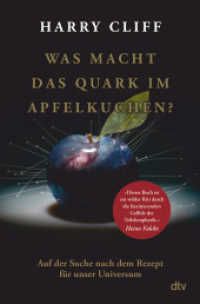 Was macht das Quark im Apfelkuchen? : Auf der Suche nach dem Rezept für unser Universum | Vom Big Bang zum Higgs-Boson （1. Auflage. 2022. 448 S. 220.00 mm）