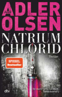 NATRIUM CHLORID : Der neunte Fall für Carl Mørck, Sonderdezernat Q | Der SPIEGEL-Bestseller jetzt im Paperback (Carl Mørck - Department Q 9) （10. Aufl. 2022. 528 S. 210.00 mm）