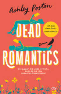 Dead Romantics : Roman | Der BookTok-Erfolg aus USA - Liebesroman mit hohem Wohlfühlfaktor und einer Prise Magie （1. Auflage. 2023. 400 S. 210.00 mm）