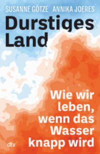 Durstiges Land : Wie wir leben, wenn das Wasser knapp wird （1. Auflage. 2023. 288 S. 5 Abb. 210.00 mm）