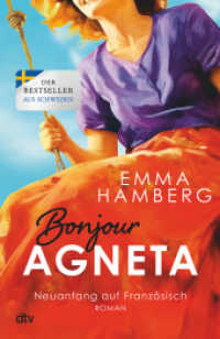 Bonjour Agneta : Roman | Eine bewegende und berührende Liebesgeschichte in der Provence - der große Sommerbestseller (Neuanfang auf Französisch 1) （1. Auflage. 2024. 416 S. 210.00 mm）