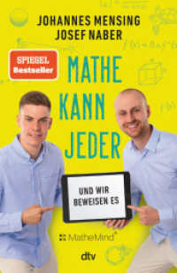 Mathe kann jeder - und wir beweisen es : Überall Zahlen, Formeln, Rechnungen: mit #MatheMind besser durch den Alltag kommen （3. Aufl. 2024. 224 S. 57 Abb. 210.00 mm）