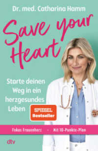 Save your Heart : Starte deinen Weg in ein herzgesundes Leben | Fokus: Frauenherz, Stress vermeiden, länger fit bleiben, Longevity leben, psychische Balance finden, besser essen （3. Aufl. 2024. 352 S. 29 Abb. 210.00 mm）