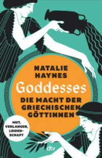 Goddesses : Die Macht der griechischen Göttinnen - Mut, Verlangen, Leidenschaft （1. Auflage. 2024. 384 S. 210.00 mm）