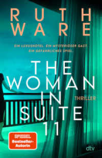 The Woman in Suite 11 : Thriller | Der New-York-Times-Bestseller | »Jeder Ruth Ware-Krimi ist ein einzigartiges und unerwartetes Juwel.« LISA JEWELL （1. Auflage. 2025. 400 S. 210.00 mm）