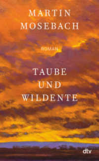 Taube und Wildente : Roman | »Ein unerhörtes Stück Literatur über Liebe, Kunst und Verrat samt glorioser Pointe.« Tobias Haberl, Süddeutsche Zeitung （2. Aufl. 2022. 336 S. 210.00 mm）