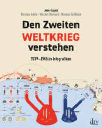 Den Zweiten Weltkrieg verstehen : 1939 - 1945 in Infografiken （6. Aufl. 2019. 192 S. 295.00 mm）