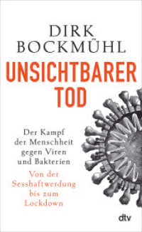 Unsichtbarer Tod : Der Kampf der Menschheit gegen Viren und Bakterien - Von der Sesshaftwerdung bis zum Lockdown （1. Auflage. 2021. 384 S. 210.00 mm）
