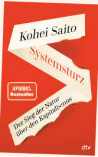 斎藤幸平『人新世の「資本論」』（独訳）<br>Systemsturz : Der Sieg der Natur über den Kapitalismus | »Kohei Saito ist der neue Piketty.« Berliner Morgenpost （4. Aufl. 2023. 320 S. 210.00 mm）