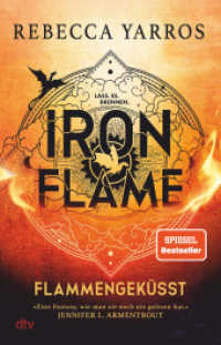 Iron Flame - Flammengeküsst : Roman | Die heißersehnte Fortsetzung des Fantasy-Erfolgs 'Fourth Wing' (Flammengeküsst-Reihe / The Empyrean 2) （4. Aufl. 2023. 960 S. 215.00 mm）