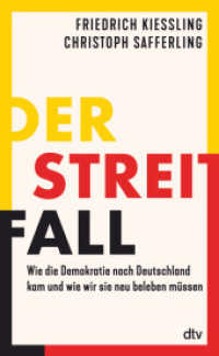 Der Streitfall : Wie die Demokratie nach Deutschland kam und wie wir sie neu beleben müssen （1. Auflage. 2024. 272 S. 210.00 mm）