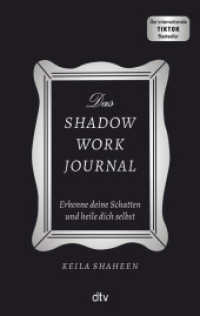 Das Shadow Work Journal : Erkenne deine Schatten und heile dich selbst | Die Booktok-Sensation endlich auf Deutsch! Das Original: mit dem »Shadow Work Journal« zum glücklichen Leben （1. Auflage. 2024. 224 S. 220.00 mm）