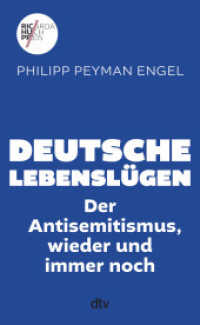 Deutsche Lebenslügen : Der Antisemitismus, wieder und immer noch （2. Aufl. 2024. 192 S. 195.00 mm）