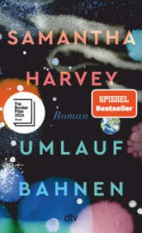 Umlaufbahnen : Roman | Booker Prize 2024 | »Was für ein himmlischer Roman!« Adam Soboczynski, Die Zeit. Nominiert für den Preis der Leipziger Buchmesse 2025 in der Kategorie Übersetzung （12. Aufl. 2024. 224 S. 195.00 mm）