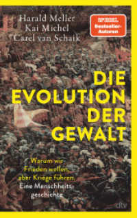 Die Evolution der Gewalt : Warum wir Frieden wollen, aber Kriege führen. Eine Menschheitsgeschichte | Krieg, Mord und Totschlag: Ein Biologe, ein Archäologe und ein Historiker beschreiben die Evolution menschlicher Gewalt.. Nomini （3. Aufl. 2024. 368 S. 220.00 mm）