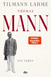 Thomas Mann : Ein Leben | »Lest dieses Buch!« Daniel Kehlmann （4. Aufl. 2025. 592 S. 100 Abb. 220.00 mm）