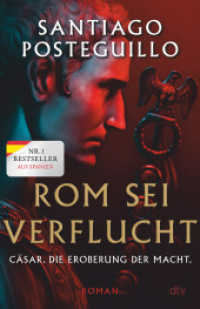 Rom sei verflucht : Cäsar. Die Eroberung der Macht. Roman | Der spanische Nr.1-Bestseller (Die Cäsar-Chroniken 2) （1. Auflage. 2025. 860 S. 5 Abb. 215.00 mm）