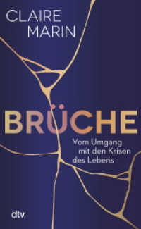 Brüche : Vom Umgang mit den Krisen des Lebens | Der Bestseller aus Frankreich （1. Auflage. 2025. 176 S. 195.00 mm）