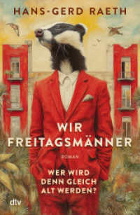 Wir Freitagsmänner : Wer wird denn gleich alt werden? （1. Auflage. 2026. 288 S. 210.00 mm）