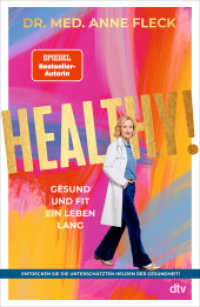 HEALTHY! : Gesund und fit ein Leben lang - Entdecken Sie die untersch&auml;tzten Helden der Gesundheit! | Von der Fach&auml;rztin f&uuml;r Pr&auml;ventiv- und Ern&auml;hrungsmedizin &raquo;Doc Fleck&laquo; （1. Auflage）