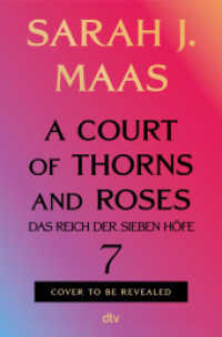 A Court of Thorns and Roses 7 : (deutsche Ausgabe) | Die Fortsetzung der globalen Romantasy-Bestseller-Reihe | Deluxe-Ausgabe in opulenter Ausstattung mit Farbschnitt (Das Reich der sieben H&ouml;fe-Reihe) （1. Auflage）