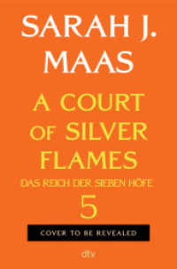 A Court of Silver Flames : (deutsche Ausgabe) | die globale Romantasy-Bestseller-Reihe | Hochveredelt mit limitiertem Farbschnitt (Das Reich der sieben H&ouml;fe-Reihe) （1. Auflage）