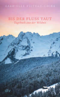 Bis der Fluss taut : Tagebuch aus der Wildnis. Roman | Eine Reise in die Tiefen der kanadischen Wälder führt eine junge Frau zu sich selbst （1. Auflage. 2022. 112 S. 17 Abb. 195.00 mm）