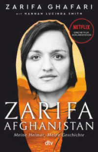 Zarifa - Afghanistan : Meine Heimat. Meine Geschichte | Jetzt als NETFLIX Dokumentation IN IHREN HÄNDEN （1. Auflage. 2022. 328 S. 17 Abb. 215.00 mm）