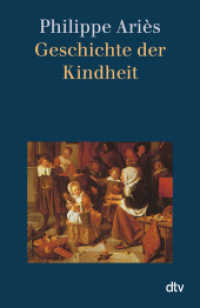 Geschichte der Kindheit : Mit e. Vorw. v. Hartmut von Hentig (dtv Taschenbücher Bd.30138) （21. Aufl. 2014. 588 S. 191.00 mm）