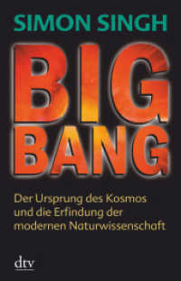 Big Bang : Der Ursprung des Kosmos und die Erfindung der modernen Naturwissenschaft (dtv Taschenbücher 34413) （6. Aufl. 2017. 544 S. 210.00 mm）