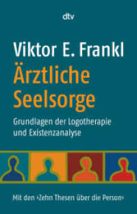 フランクル『人間とは何か　実存的精神療法』（原書）<br>Ärztliche Seelsorge : Grundlagen der Logotherapie und Existenzanalyse  - Mit den 'Zehn Thesen über die Person' (dtv Taschenbücher Bd.34427) （13. Aufl. 2007. 352 S. 210.00 mm）