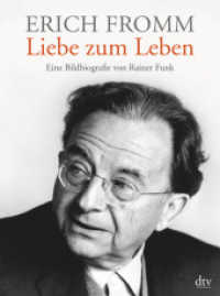 Erich Fromm - Liebe zum Leben : Eine Bildbiografie (dtv Taschenbücher Bd.34669) （1. Auflage. 2011. 176 S. m. 250 Fotos. 270.00 mm）