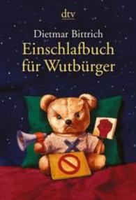 Einschlafbuch für Wutbürger : Originalausgabe (dtv Taschenbücher Bd.34