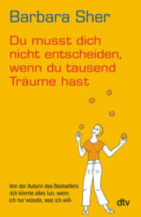 Du musst dich nicht entscheiden, wenn du tausend Träume hast (dtv Taschenbücher 34740) （12. Aufl. 2012. 288 S. 191.00 mm）